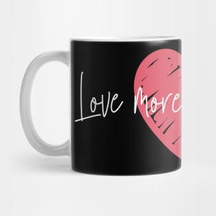 Love more, worry less Mug